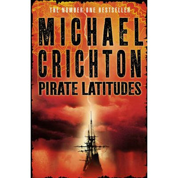Pirate Latitudes by Michael Crichton - Hardcover