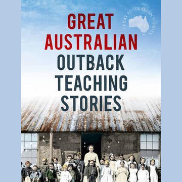 Great Australian Outback Teaching Stories By: Bill Marsh