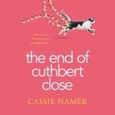 The End of Cuthbert Close Cassie Hamer