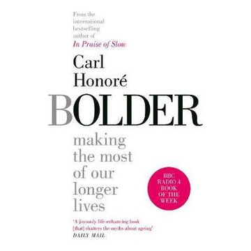 Bolder By: Carl Honoré -Paperback