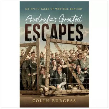 AUSTRALIA'S GREATEST ESCAPES - Colin Burgess