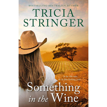 Something In the Wine by Tricia Stringer