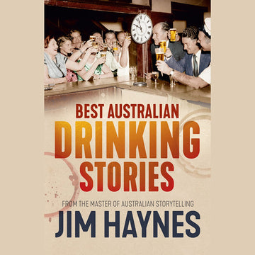 Best Australian Drinking Stories By: Jim Haynes