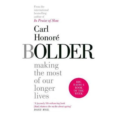 Bolder By: Carl Honoré -Paperback
