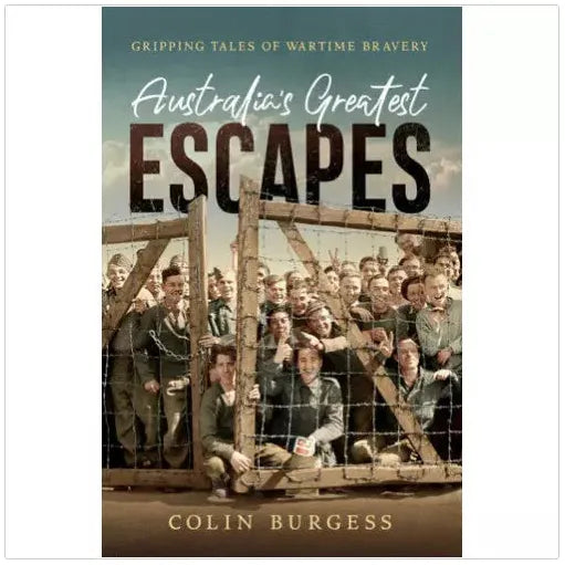 AUSTRALIA'S GREATEST ESCAPES - Colin Burgess